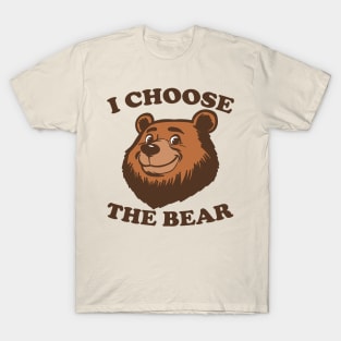 I Choose The Bear T-Shirt